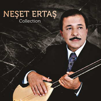 Neşet Ertaş - Collection