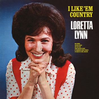 Loretta Lynn - I Like 'Em Country