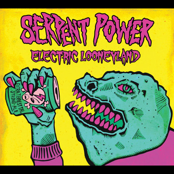 Serpent Power - Electric Looneyland