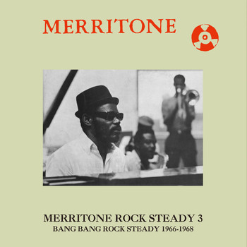 Various Artists - Merritone Rock Steady 3: Bang Bang Rock Steady 1966-1968