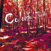 Kellerkind Berlin - Colorful Thoughts