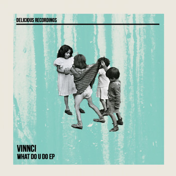 Vinnci - What Do U Do