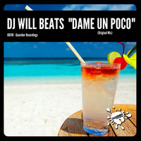 DJ Will Beats - Dame Un Poco