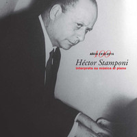Héctor Stamponi - Interpreta Su Música al Piano (1916 - 2016)