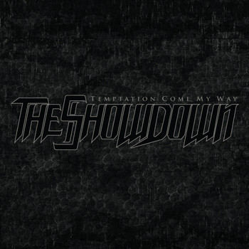 The Showdown - Temptation Come My Way