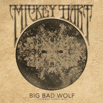 Mickey Hart - Big Bad Wolf (Strange World Mix)