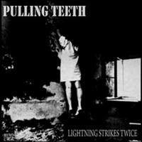 Pulling Teeth - Lightning Strikes Twice