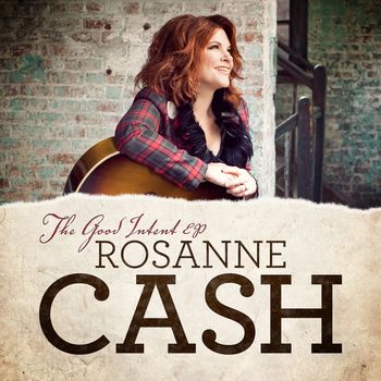 Rosanne Cash - The Good Intent EP