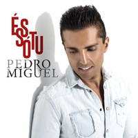 Pedro Miguel - És Só Tu