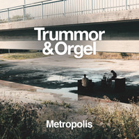 Trummor & Orgel - Metropolis