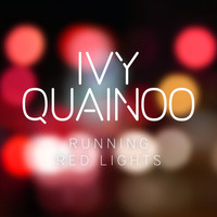 Ivy Quainoo - Running Red Lights