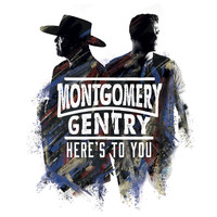 Montgomery Gentry - Here's to You