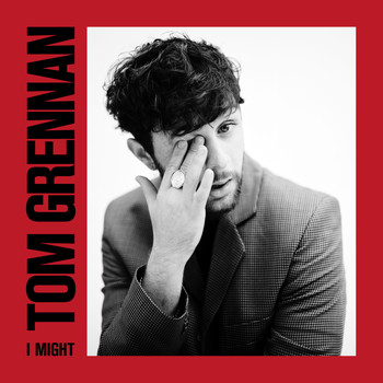 Tom Grennan - I Might (Explicit)