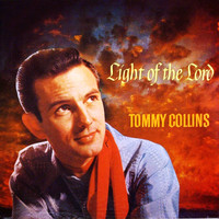 Tommy Collins - Light Of The Lord