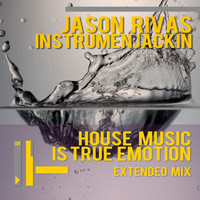 Jason Rivas, Instrumenjackin - House Music Is True Emotion (Extended Mix)