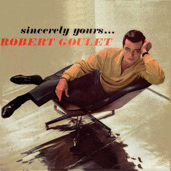 Robert Goulet - Sincerely yours