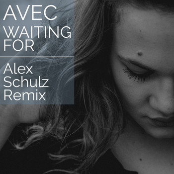 Avec - Waiting For (Alex Schulz Remix)