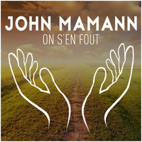 John Mamann - On s'en fout