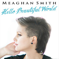 Meaghan Smith - Hello Beautiful World