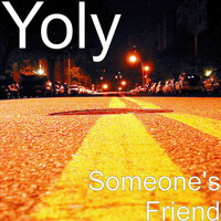 Yoly - Someone's Friend
