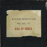 Black Rebel Motorcycle Club - King of Bones