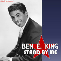 Ben E. King - Stand by Me (Digitally Remastered)