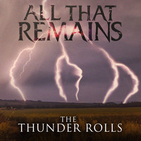All That Remains - The Thunder Rolls (Radio Edit)