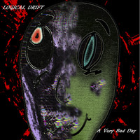 Logical Drift - A Very Bad Day