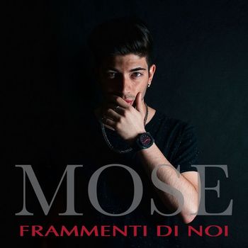 Mose - Frammenti di noi