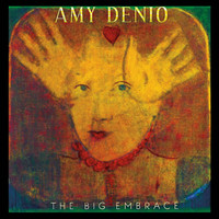 Amy Denio - The Big Embrace