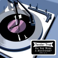 Tender Trap - Do You Want a Boyfriend?