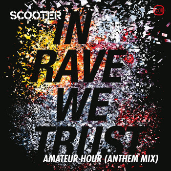 Scooter - In Rave We Trust - Amateur Hour (Anthem Mix)