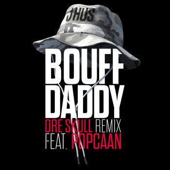 J Hus feat. Popcaan - Bouff Daddy (Dre Skull Remix)