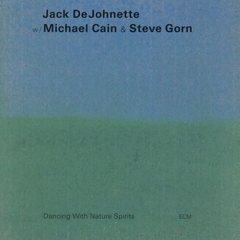 Jack DeJohnette - Dancing With Nature Spirits