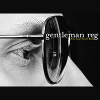 Gentleman Reg - You Can't Get It Back