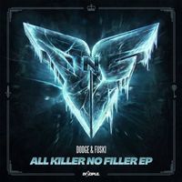 Dodge & Fuski - All Killer No Filler EP