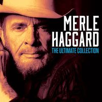 Merle Haggard - The Ultimate Collection
