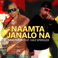 Haji Springer - Naamta Janalo Na (feat. Haji Springer)