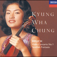 Kyung Wha Chung / Royal Philharmonic Orchestra / Rudolf Kempe - Bruch: Violin Concerto No.1; Scottish Fantasia