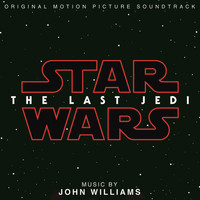 John Williams - Star Wars: The Last Jedi (Original Motion Picture Soundtrack)
