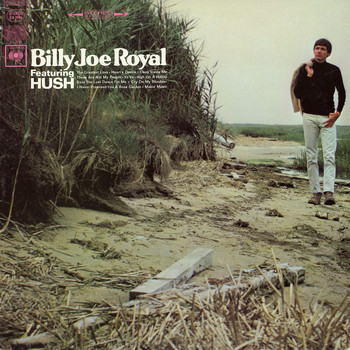 Billy Joe Royal - Billy Joe Royal Featuring "Hush"