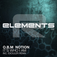 O.B.M Notion - It’s Who I Am