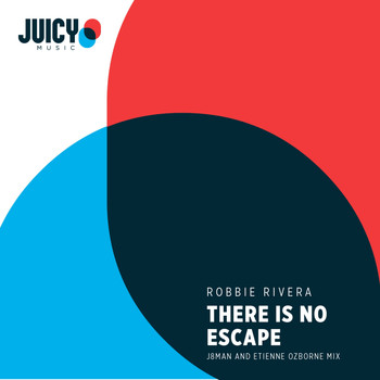 Robbie Rivera - There Is No Escape