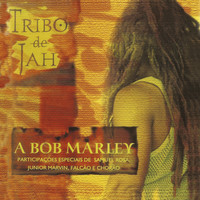 Tribo de Jah - A Bob Marley (Ao vivo)