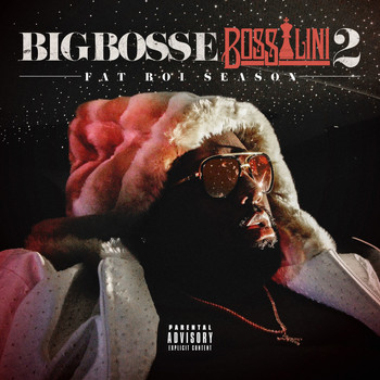 Big Boss E - Bossalini 2: Fat Boi Season