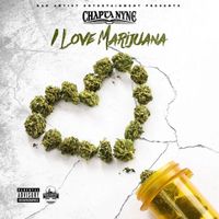 Chapta Nyne - I Love Marijuana - Single