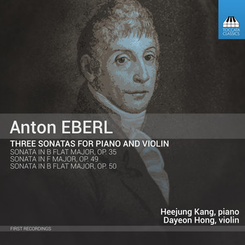 Heejung Kang / Dayeon Hong - Eberl: 3 Violin Sonatas