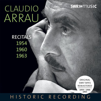 Claudio Arrau - Piano Recitals 1954, 1960 & 1963
