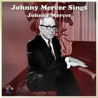 Johnny Mercer - Johnny Mercer Sings