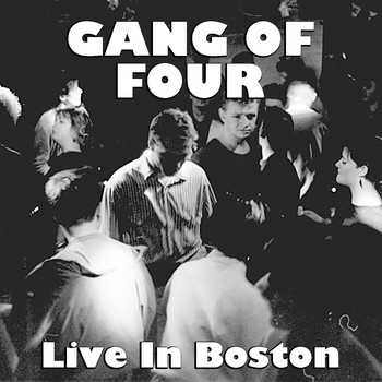 Gang Of Four - Gang Of Four Live In Boston